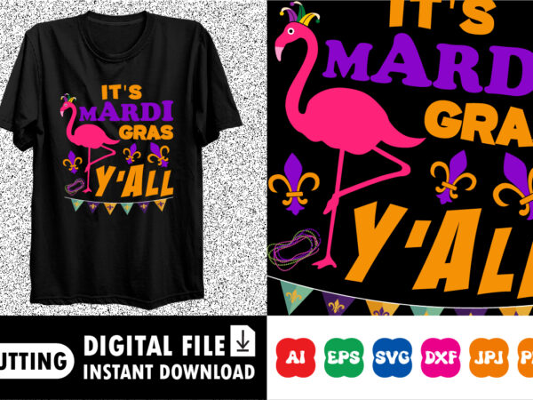 It’s mardi gras y’all shirt print template t shirt design for sale