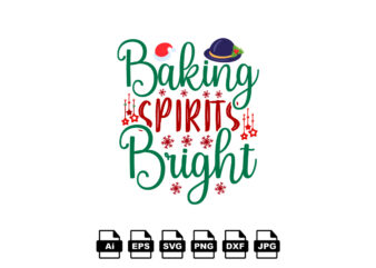 Baking spirits bright Merry Christmas shirt print template, funny Xmas shirt design, Santa Claus funny quotes typography design