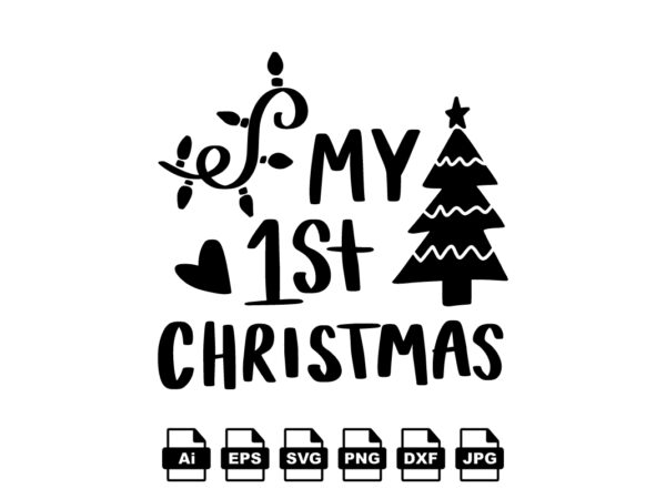 My first christmas merry christmas shirt print template, funny xmas shirt design, santa claus funny quotes typography design