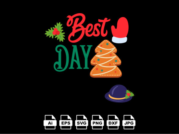 Best day merry christmas shirt print template, funny xmas shirt design, santa claus funny quotes typography design