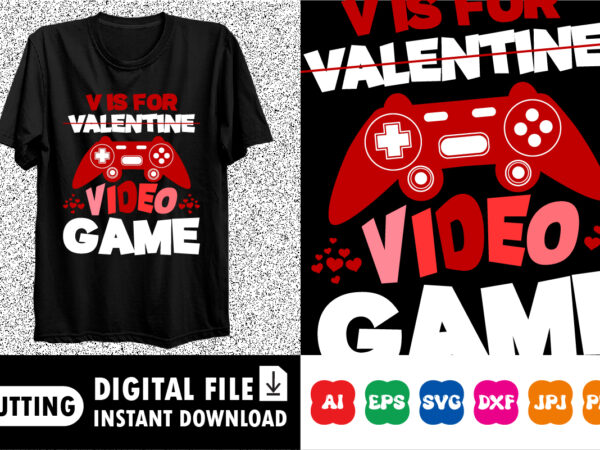 V is for valentine video game t-shirt