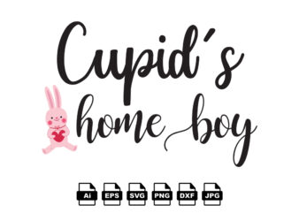 Cupid’s homeboy Happy Valentine day shirt print template, Valentine Typography design for girls, boys, women, love vibes, valentine gift, lover