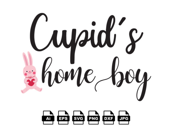 Cupid’s homeboy happy valentine day shirt print template, valentine typography design for girls, boys, women, love vibes, valentine gift, lover