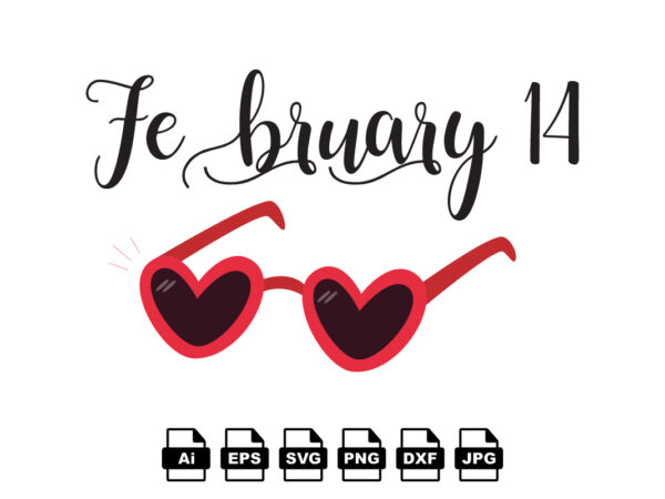 February 14 happy valentine day shirt print template, valentine typography design for girls, boys, women, love vibes, valentine gift, lover