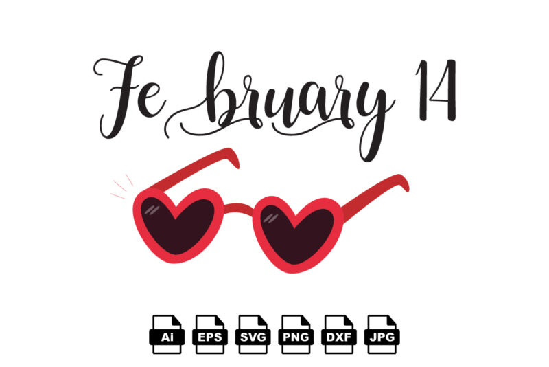 February 14 Happy Valentine day shirt print template, Valentine Typography design for girls, boys, women, love vibes, valentine gift, lover
