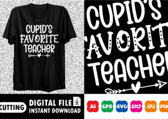 Cupid’s favorite teacher t-shirt