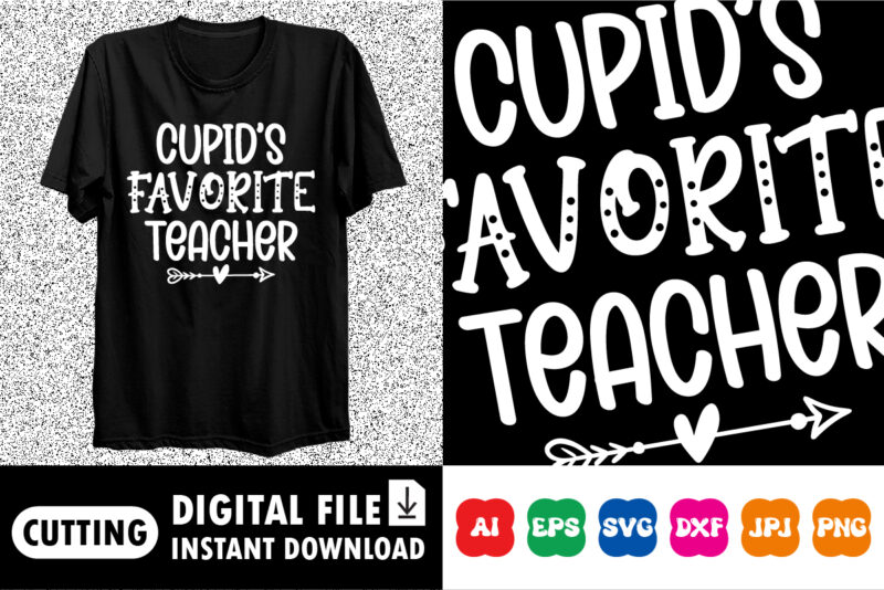 Cupid’s favorite teacher t-shirt