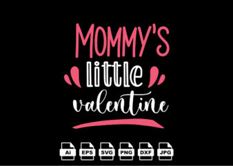 Mommy’s little valentine Happy Valentine day shirt print template, Valentine Typography design for girls, boys, women, love vibes, valentine gift, lover