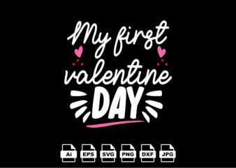 My first valentine day Happy Valentine day shirt print template, Valentine Typography design for girls, boys, women, love vibes, valentine gift, lover