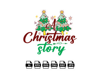A Christmas story Merry Christmas shirt print template, funny Xmas shirt design, Santa Claus funny quotes typography design