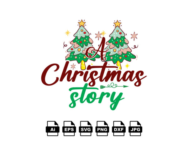 A christmas story merry christmas shirt print template, funny xmas shirt design, santa claus funny quotes typography design