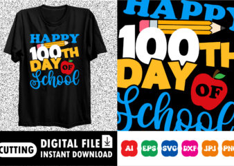 Happy 100th Day Of School Shirt print template graphic t shirt