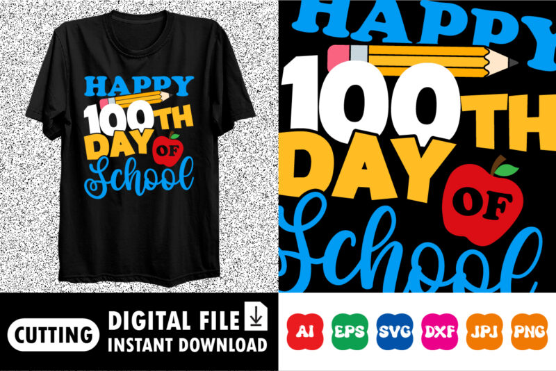 Happy 100th Day Of School Shirt print template