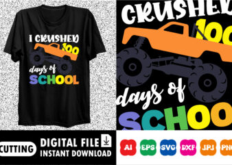 I crushed 100 days of school t-shirt Print template