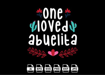 One loved abuelita Happy Valentine day shirt print template, Valentine Typography design for girls, boys, women, love vibes, valentine gift, lover