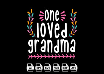 One loved grandma Happy Valentine day shirt print template, Valentine Typography design for girls, boys, women, love vibes, valentine gift, lover