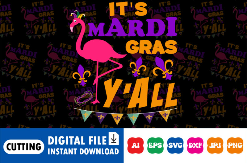 It’s mardi gras y’all shirt print template