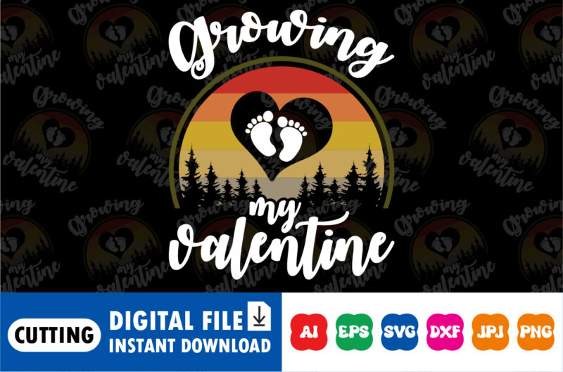 Growing my valentine t-shirt Design print template