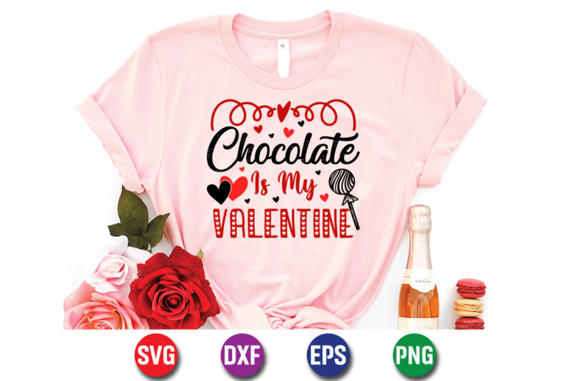 Chocolate Is My Valentine, be my valentine Vector, cute heart vector ...