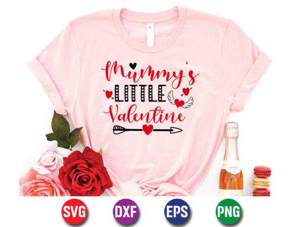 Mummy’s little valentine, be my valentine vector, cute heart vector, funny valentines design, happy valentine shirt print template, typography design for 14 february