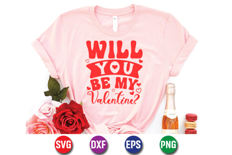 Will You Be My Valentine, be my valentine Vector, cute heart vector, funny valentines Design, happy valentine shirt print Template, typography design for 14 February