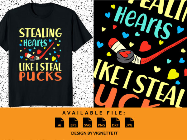 Stealing hearts like i steal pucks, happy valentine’s day shirt print template, valentine car vector illustration art with heart shape, typography design for 14 february