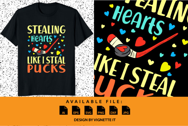 Stealing hearts like I steal pucks, Happy valentine’s day shirt print template, valentine car vector illustration art with heart shape, Typography design for 14 February
