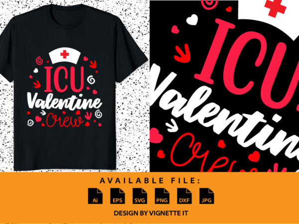 Icu valentine crew happy valentine shirt print template, nurse hat vector art typography design, copple shirt design