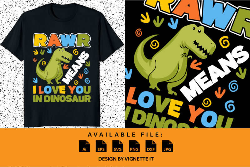 Rawr means I love you in dinosaur Happy valentine shirt print template, T rex vector art typography design, Copple shirt design