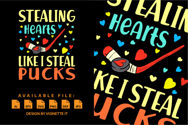 Stealing hearts like I steal pucks, Happy valentine’s day shirt print template, valentine car vector illustration art with heart shape, Typography design for 14 February