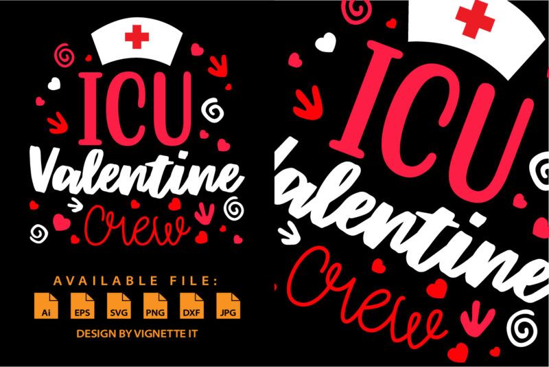 ICU Valentine crew Happy valentine shirt print template, Nurse hat vector art typography design, Copple shirt design
