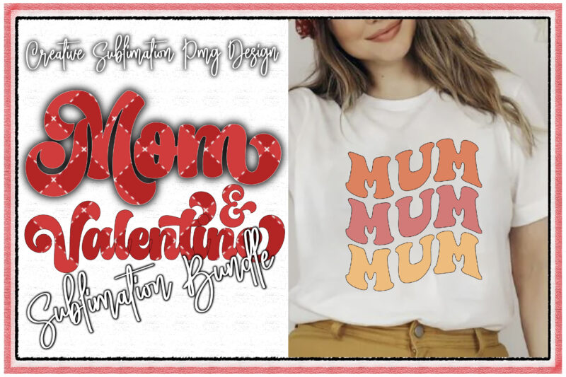 Mom & Valentine Sublimation Bundle