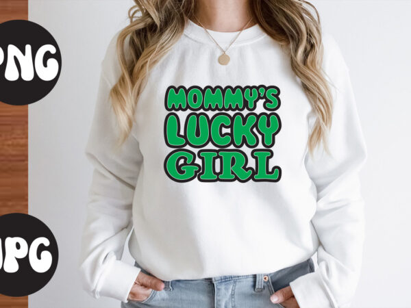 Mommy’s lucky girl svg design, mommy’s lucky girl retro design, mommy’s lucky girl , st patrick’s day bundle,st patrick’s day svg bundle,feelin lucky png, lucky png, lucky vibes, retro smiley