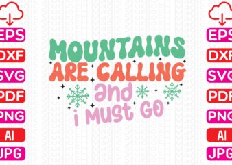 Mountains are calling and i must go t shirt designs for sale