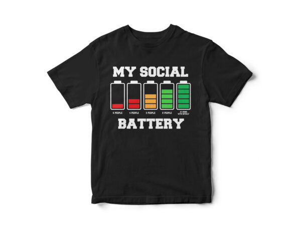 My social battery, typography, funny t-shirt design