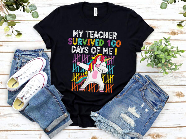 My teacher survived 100 days of me dabbing unicorn 100th day nl t shirt designs for sale