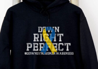 National Down Syndrome Awareness Down Right Perfect T21 NC