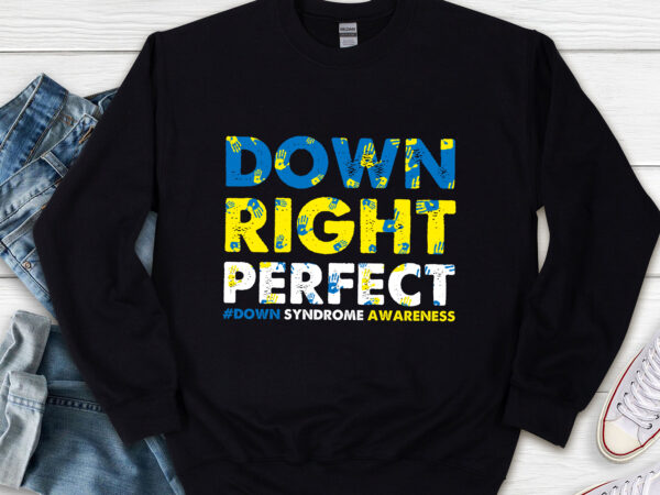 National down syndrome awareness down right perfect t21 nl T shirt vector artwork