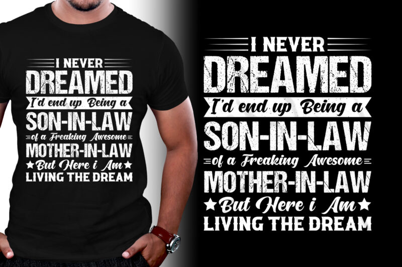 Never Dreamed Son-in-law of Awesome Mother-in-law T-Shirt Design