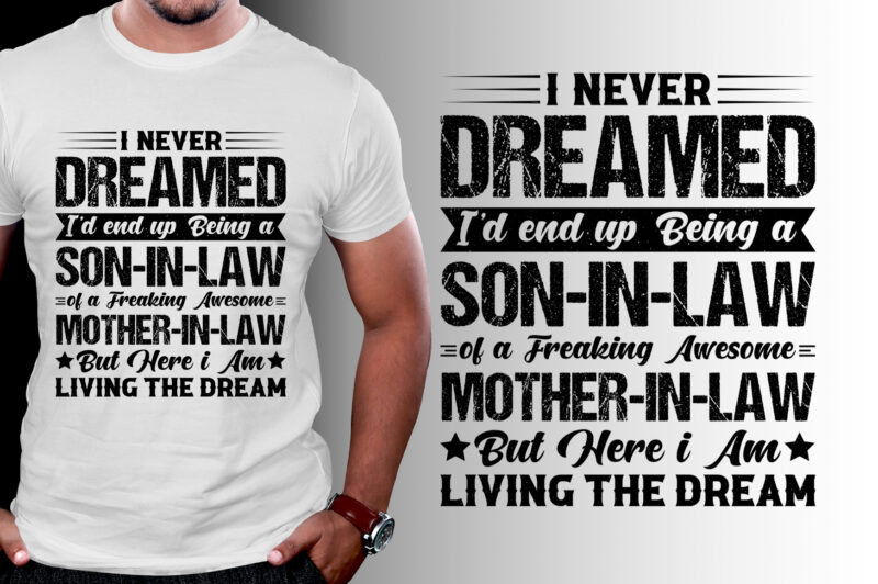 Never Dreamed Son-in-law of Awesome Mother-in-law T-Shirt Design