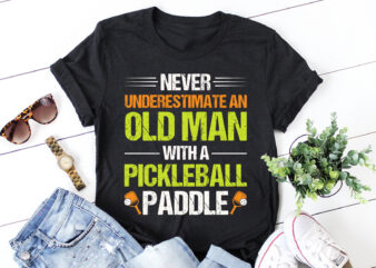 Never Underestimate An Old Man With A Pickleball Paddle T-Shirt Design