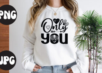 Only you SVG design, Somebody’s Fine Ass Valentine Retro PNG, Funny Valentines Day Sublimation png Design, Valentine’s Day Png, VALENTINE MEGA BUNDLE, Valentines Day Svg , Valentine Quote svg, Valentines