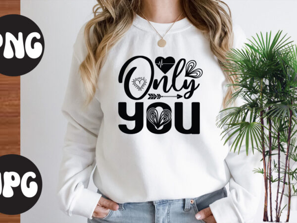 Only you svg design, somebody’s fine ass valentine retro png, funny valentines day sublimation png design, valentine’s day png, valentine mega bundle, valentines day svg , valentine quote svg, valentines