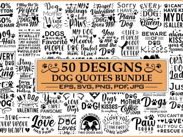 Dog quotes svg bundle, dog quotes t shirt designs bundle, dog svg bundle, dog png bundle, funny t-shirt design bundle, dog svg, dog png, dog t shirt design, dog quotes