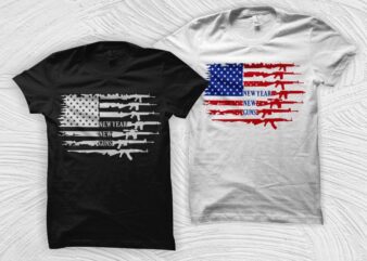 new year new guns, american flag guns, 2nd amendment svg, 2nd amendment t-shirt design, us flag guns illustration, 4th of july, usa flag guns, usa flag t shirt design, us