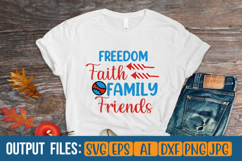 Freedom Faith Family Friends t-shirt design