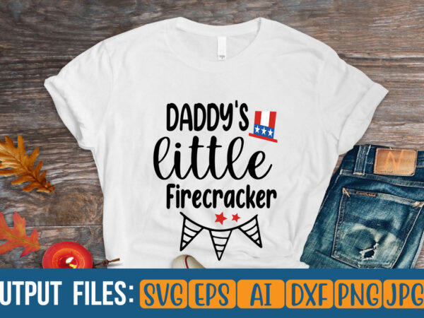 Daddy s little firecracker t-shirt design