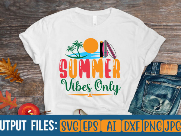Summer vibes only t-shirt design on sale