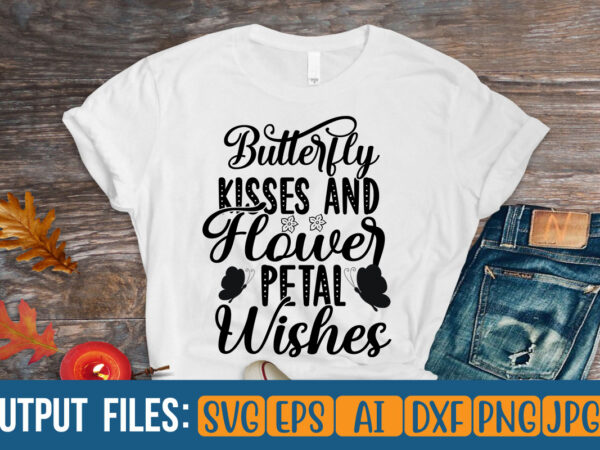 Butterfly kisses and flower petal wishes vector t-shirt design