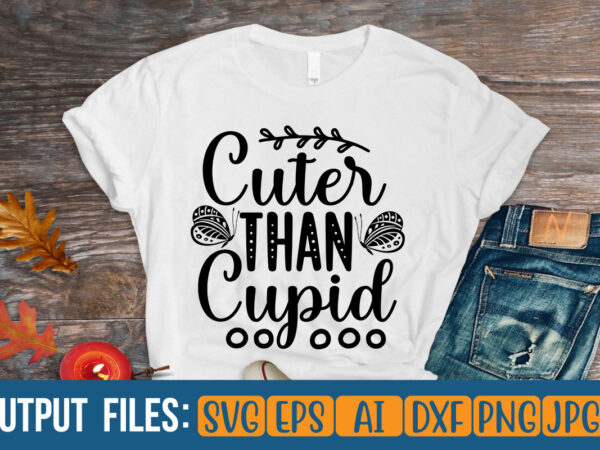 Cuter than cupid vector t-shirt design